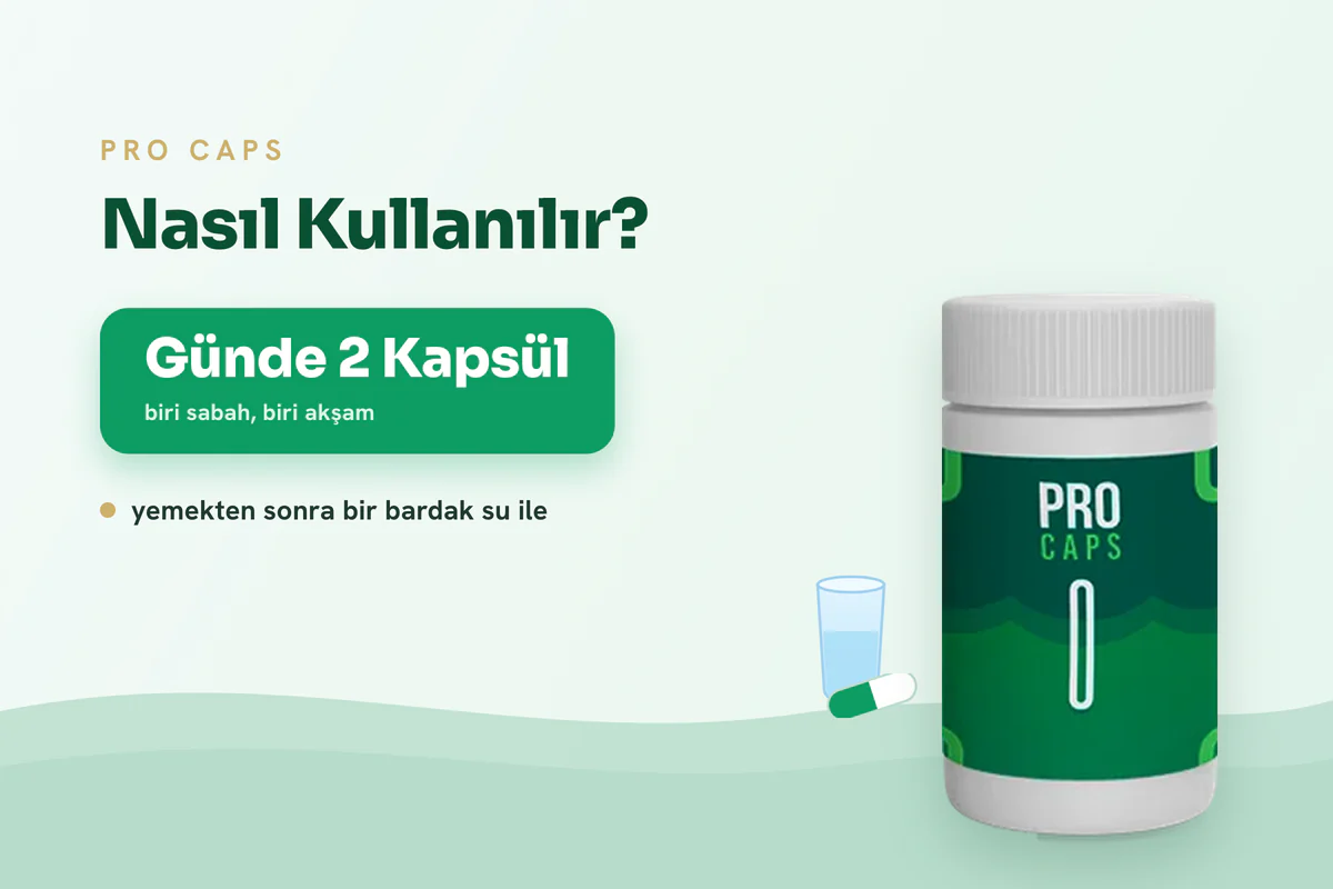 Pro Caps nasıl kullanılır — günde 2 kapsül, yemekten sonra