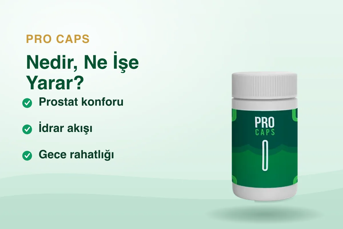 Pro Caps nedir, ne işe yarar — prostat ve idrar konforu